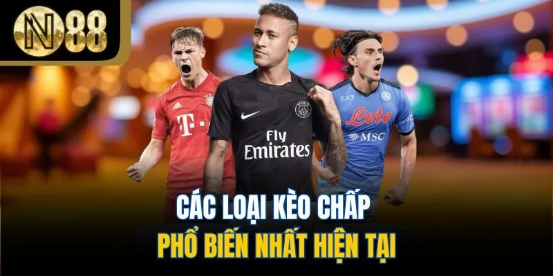 Các loại kèo chấp phổ biến nhất hiện tại