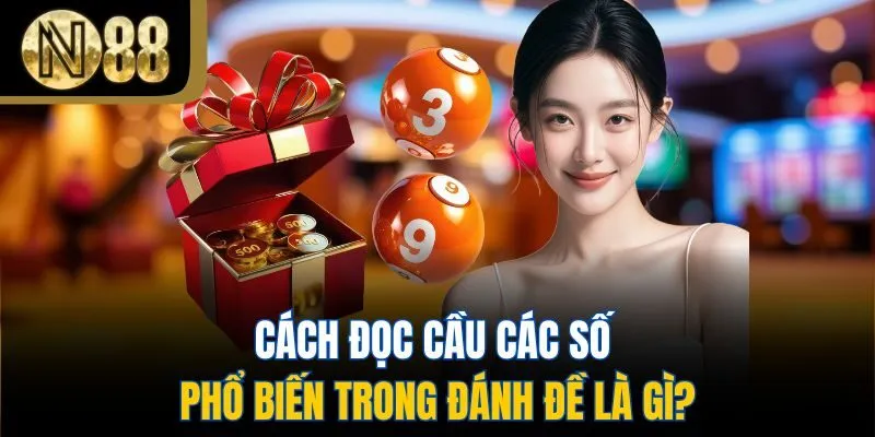 Cách đọc cầu các số phổ biến trong đánh đề là gì?
