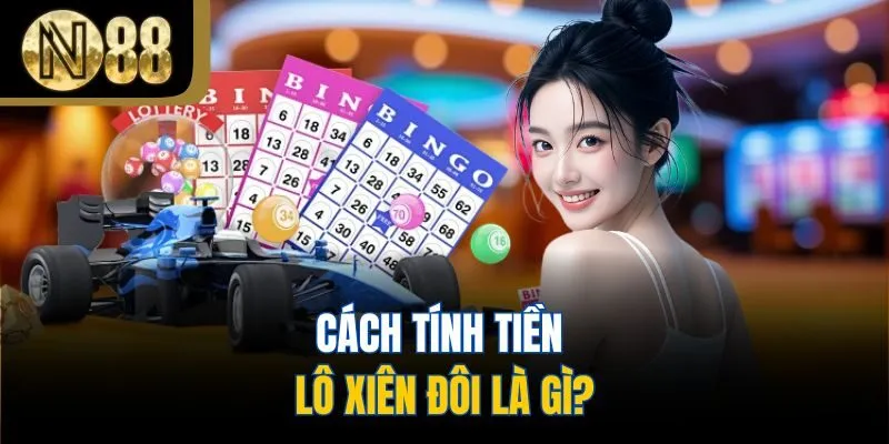 Cách tính tiền lô xiên đôi là gì?