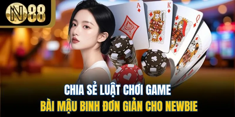 Chia sẻ luật chơi game bài Mậu binh đơn giản cho newbie