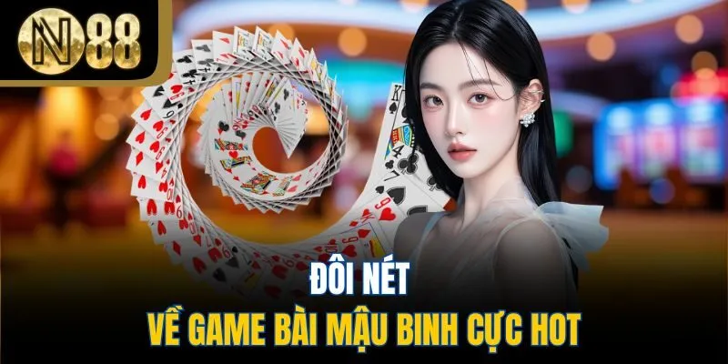 Đôi nét về game bài Mậu binh cực hot
