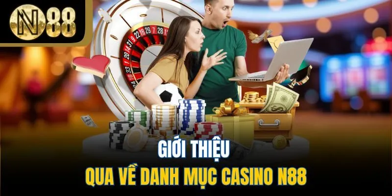 Giới thiệu qua về danh mục Casino N88