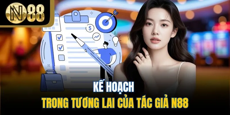 Kế hoạch trong tương lai của tác giả N88