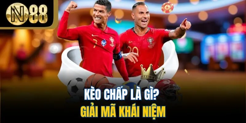 Kèo chấp là gì? Giải mã khái niệm
