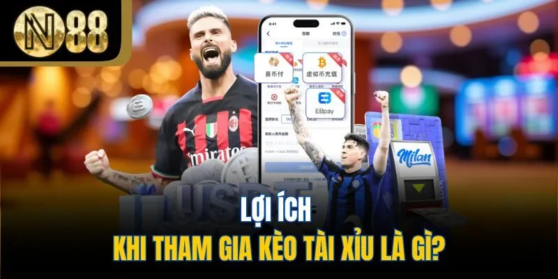 Lợi ích khi tham gia kèo tài xỉu là gì?