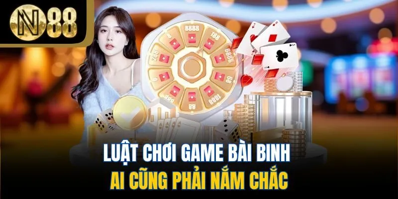 Luật chơi game bài binh ai cũng phải nắm chắc