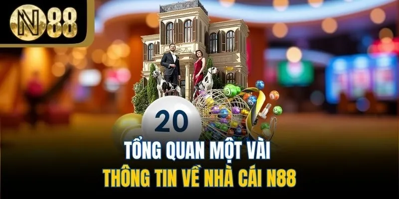 Tổng quan một vài thông tin về nhà cái N88