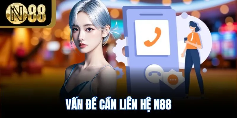 Vấn đề cần liên hệ N88